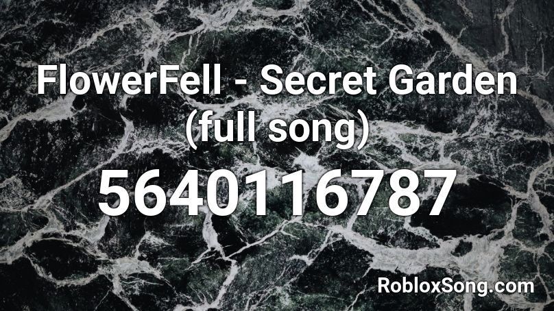 FlowerFell - Secret Garden (full song) Roblox ID