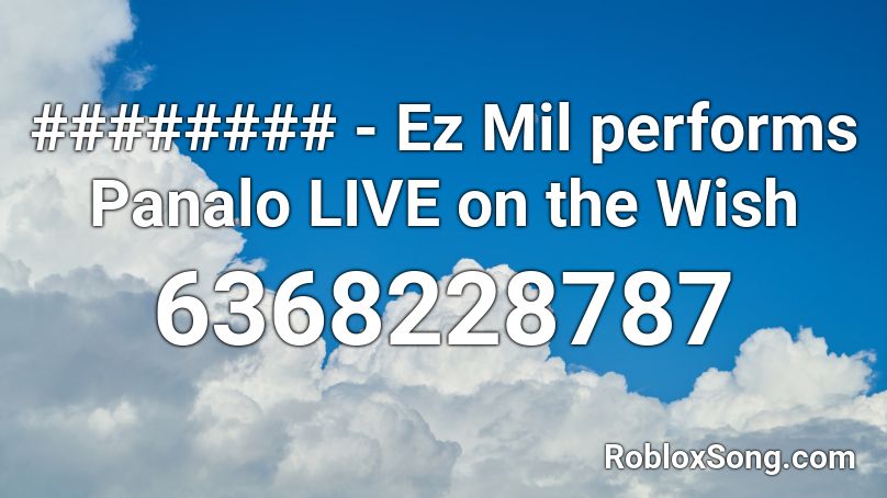 ######## - Ez Mil performs Panalo LIVE on the Wish Roblox ID