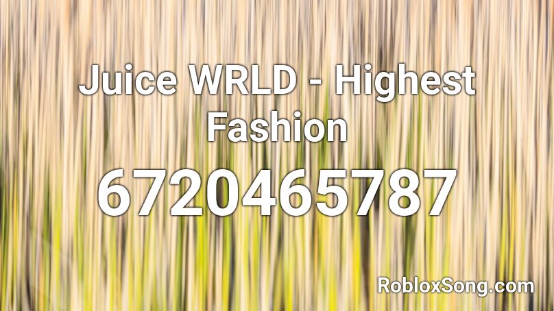Juice WRLD - Highest Fashion Roblox ID