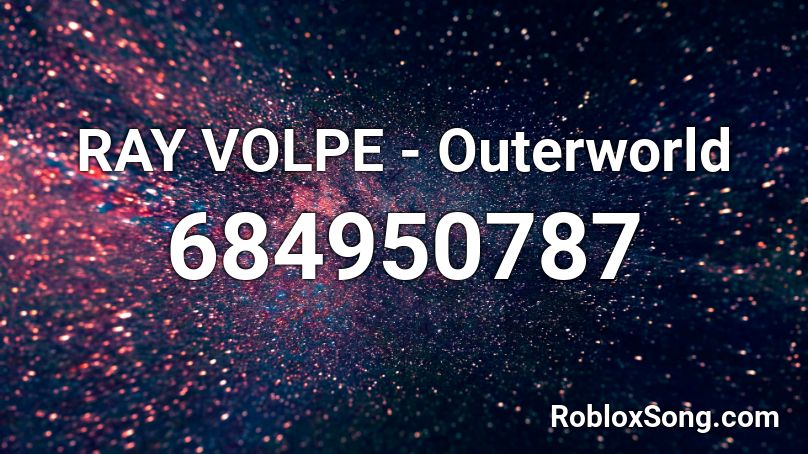 RAY VOLPE - Outerworld Roblox ID