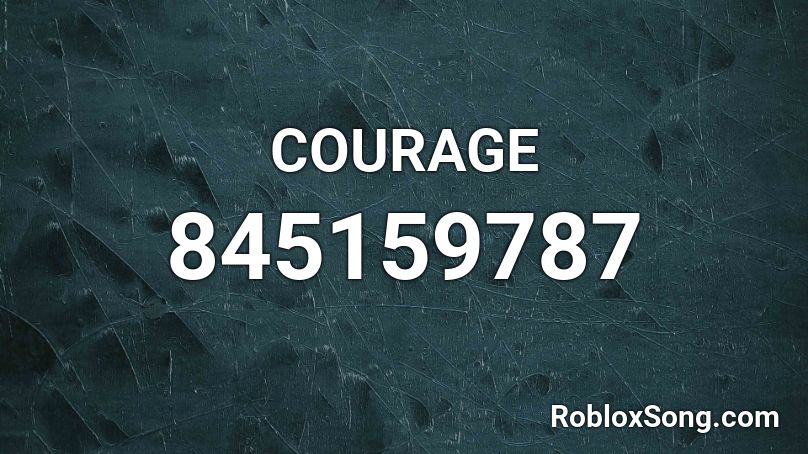 COURAGE Roblox ID
