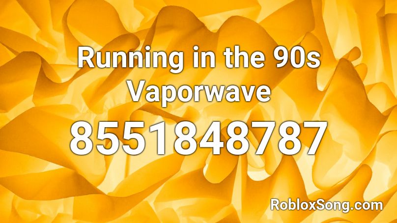 Running in the 90s Vaporwave Roblox ID
