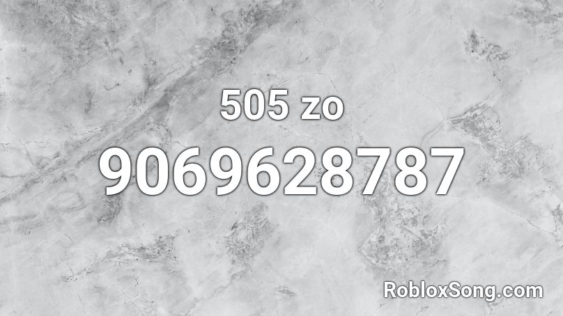 505 zo Roblox ID