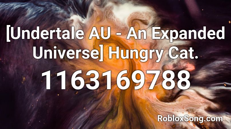 [Undertale AU - An Expanded Universe] Hungry Cat.  Roblox ID