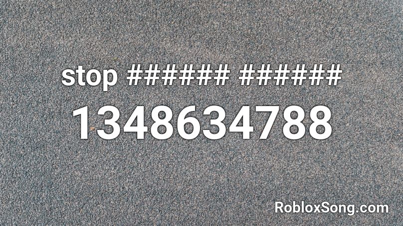 stop ###### ###### Roblox ID