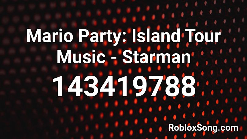 Mario Party: Island Tour Music - Starman Roblox ID