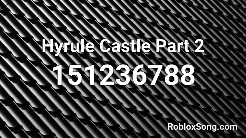 Hyrule Castle Part 2 Roblox ID