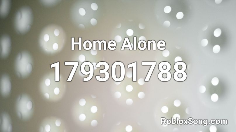 Home Alone  Roblox ID