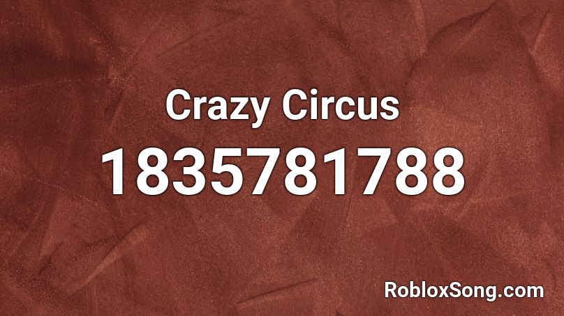 Crazy Circus Roblox ID