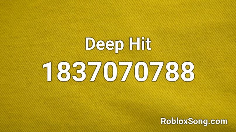 Deep Hit Roblox ID