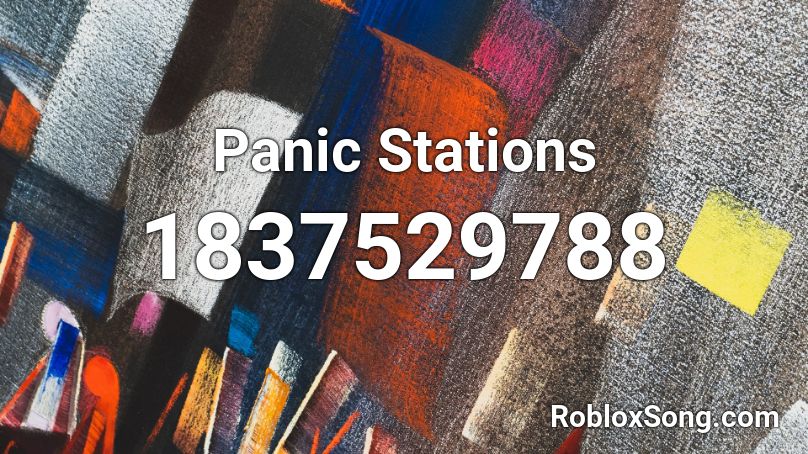 Panic Stations Roblox ID