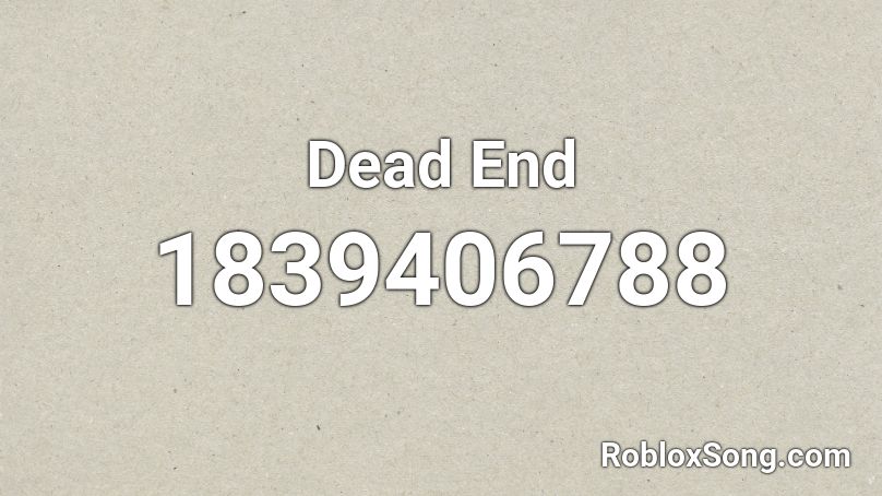 Dead End Roblox ID