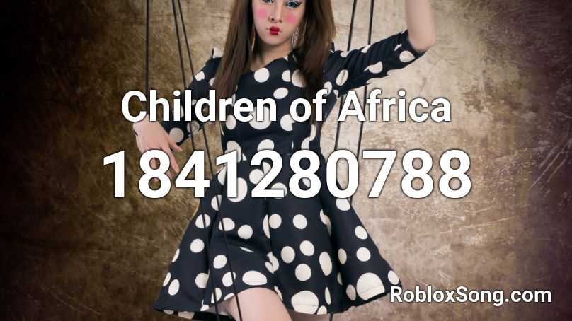 Children of Africa Roblox ID