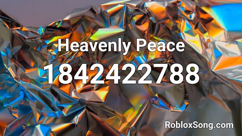 Heavenly Peace Roblox ID