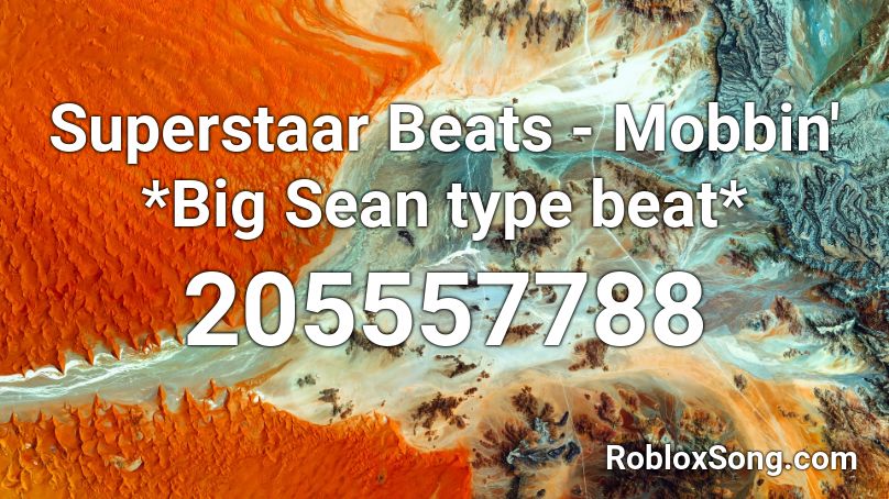 Superstaar Beats - Mobbin' *Big Sean type beat* Roblox ID
