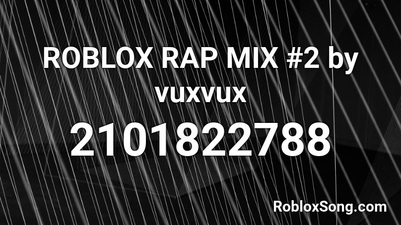 ROBLOX RAP MIX #2 by vuxvux Roblox ID
