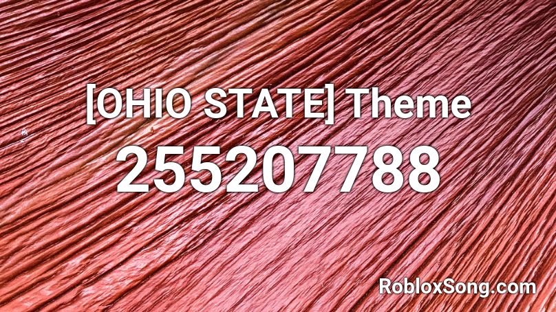 [OHIO STATE] Theme Roblox ID