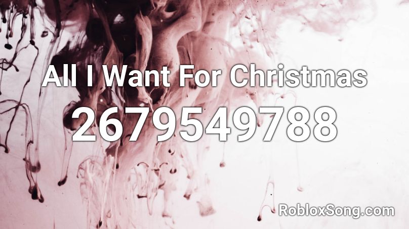 All I Want For Christmas Roblox ID - Roblox music codes