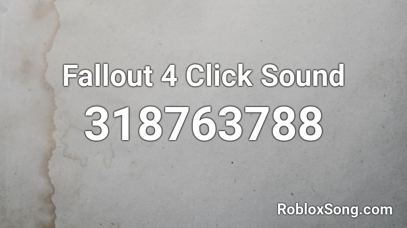 Fallout 4 Click Sound Roblox ID