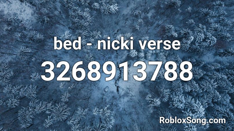 bed - nicki verse Roblox ID