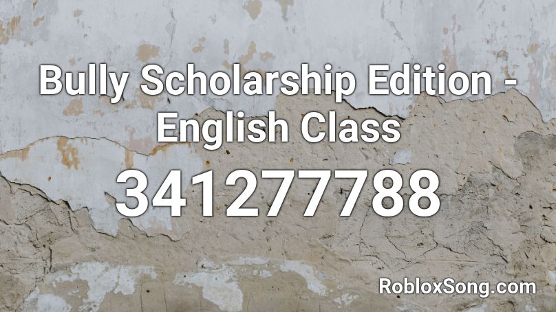 Bully Scholarship Edition - English Class Roblox ID