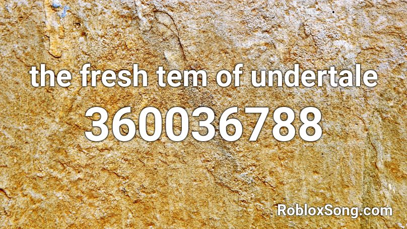the fresh tem of undertale Roblox ID