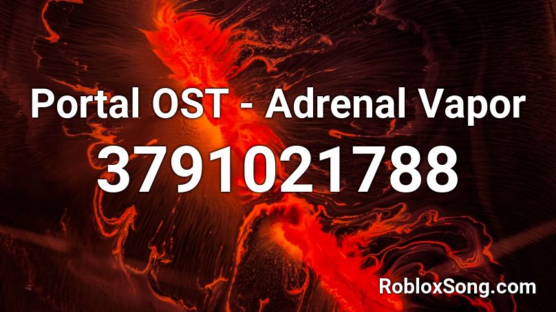 Portal OST - Adrenal Vapor Roblox ID