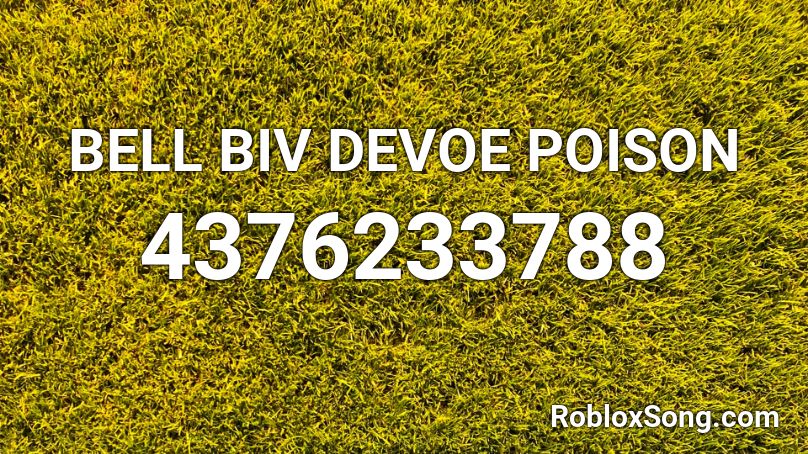 Bell Biv Devoe Poison Roblox Id Roblox Music Codes - poison roblox song id