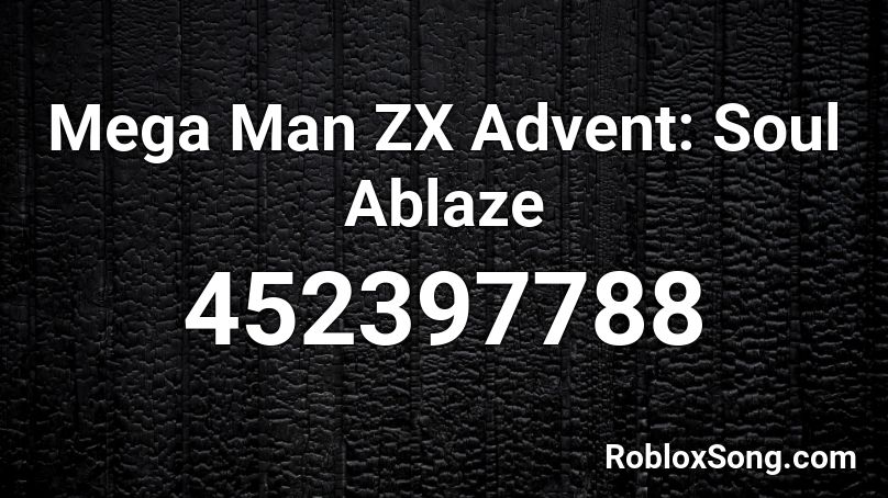Mega Man ZX Advent: Soul Ablaze Roblox ID