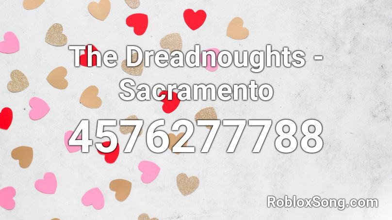 The Dreadnoughts - Sacramento Roblox ID