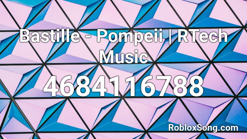 Bastille - Pompeii | RTech Music Roblox ID - Roblox music codes