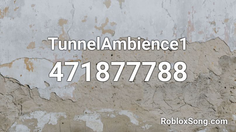 TunnelAmbience1 Roblox ID