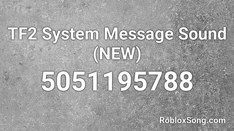 TF2 System Message Sound (NEW) Roblox ID