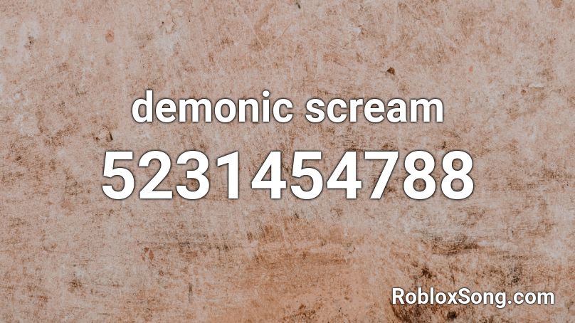 demonic scream  Roblox ID