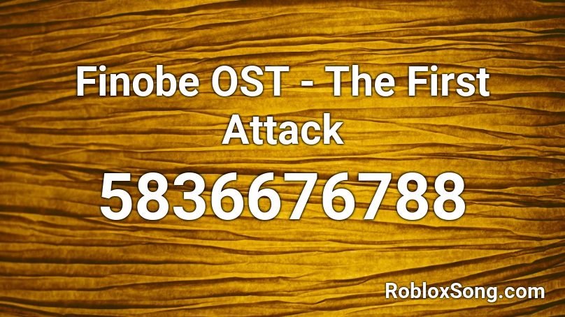 Finobe Ost The First Attack Roblox Id Roblox Music Codes - finobe logo roblox