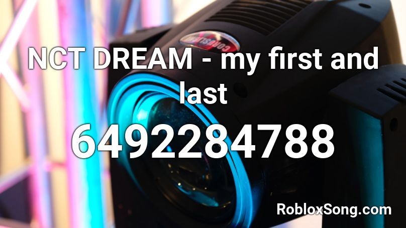 NCT DREAM - my first and last Roblox ID
