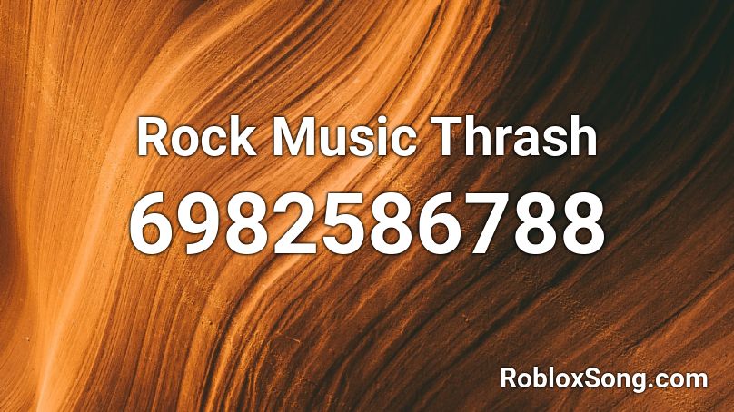 Rock Music Thrash Roblox ID