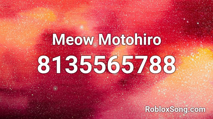 Meow Motohiro Roblox ID