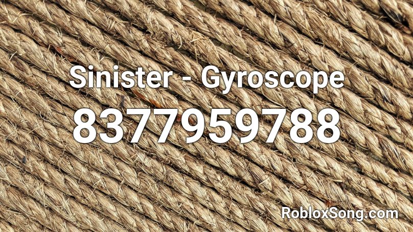 Sinister - Gyroscope Roblox ID