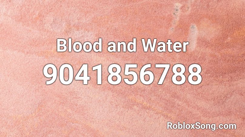Blood and Water Roblox ID