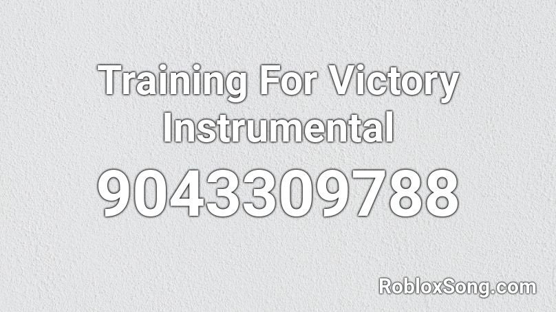 Training For Victory Instrumental Roblox ID