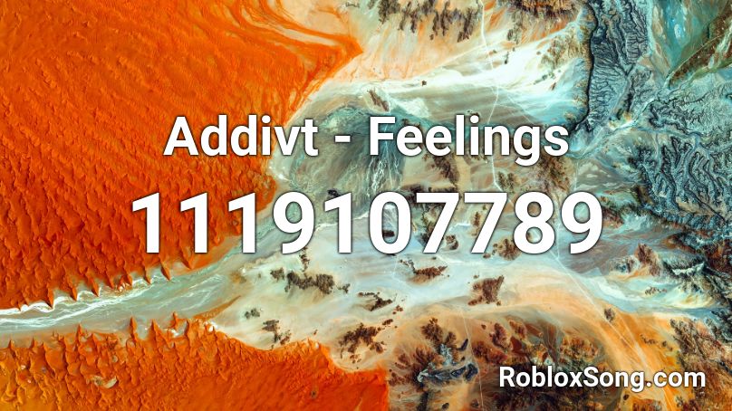 Addivt - Feelings  Roblox ID