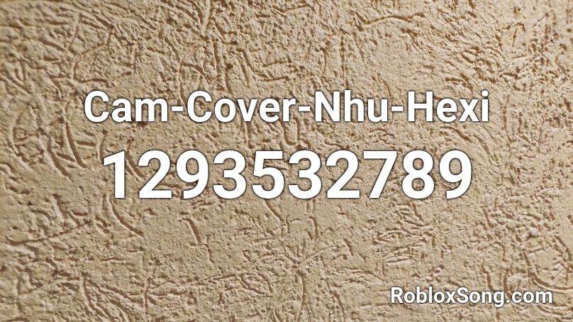 Cam-Cover-Nhu-Hexi Roblox ID