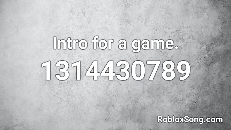 Intro for a game. Roblox ID