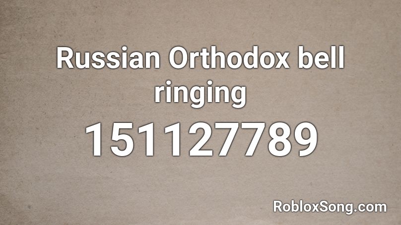 Russian Orthodox bell ringing Roblox ID