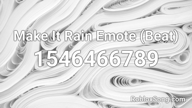 Make It Rain Emote (Beat) Roblox ID