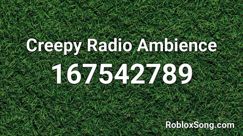 Creepy Radio Ambience Roblox ID