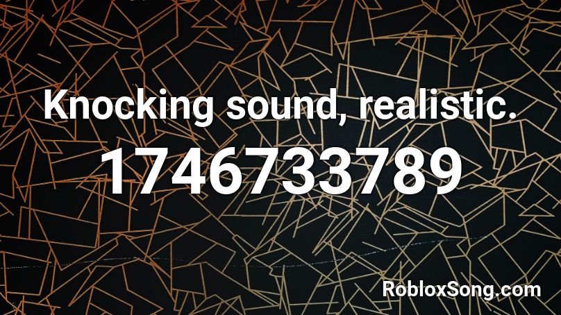 Knocking sound, realistic. Roblox ID