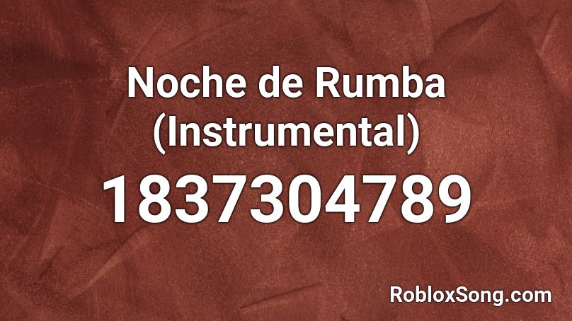 Noche de Rumba (Instrumental) Roblox ID