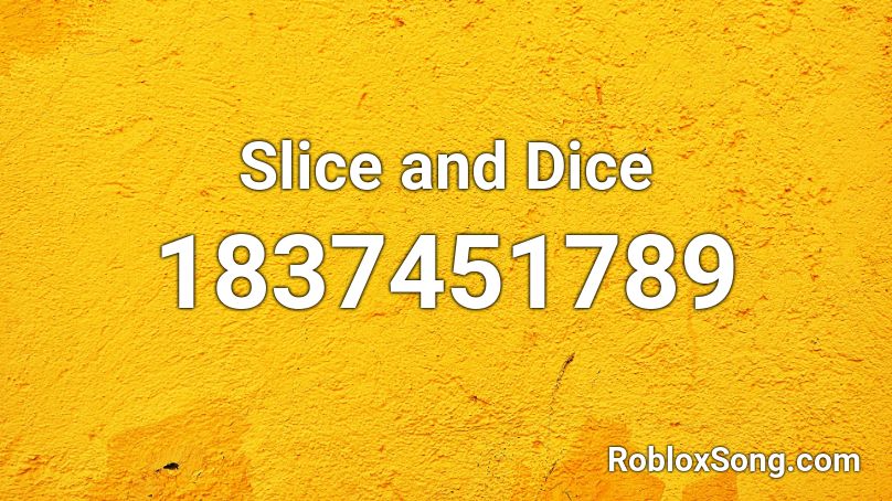 Slice and Dice Roblox ID